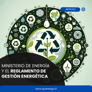 Ministerio de Energía y el Reglamento de Gestión Energética - QC Energy